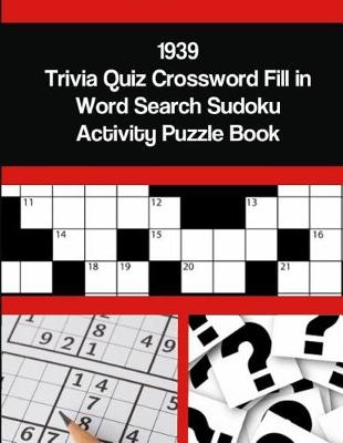 Book cover for 1939 Trivia Quiz Crossword Fill in Word Search Sudoku Activity Puzzle Book