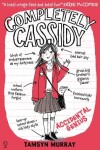 Book cover for Completely Cassidy Accidental Genius