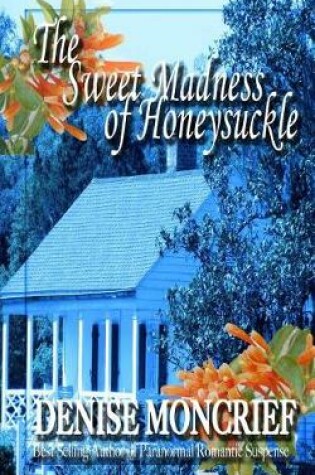 Cover of The Sweet Madness of Honeysuckle