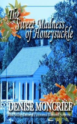 Cover of The Sweet Madness of Honeysuckle