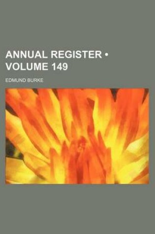 Cover of The Annual Register Volume 149