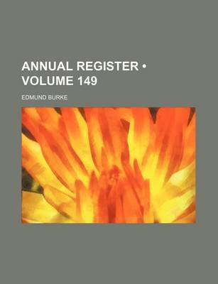 Book cover for The Annual Register Volume 149