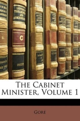 Cover of The Cabinet Minister, Volume 1