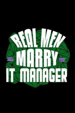 Cover of Real men marry IT manager