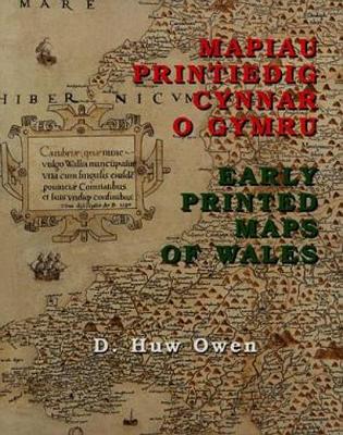 Book cover for Mapiau Printiedig Cynnar o Gymru / Early Printed Maps of Wales