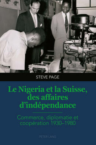 Cover of Le Nigeria Et La Suisse, Des Affaires d'Independance