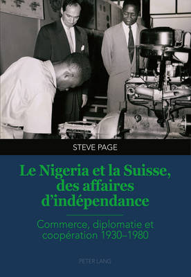 Book cover for Le Nigeria Et La Suisse, Des Affaires d'Independance