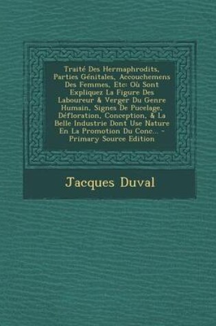 Cover of Traite Des Hermaphrodits, Parties Genitales, Accouchemens Des Femmes, Etc