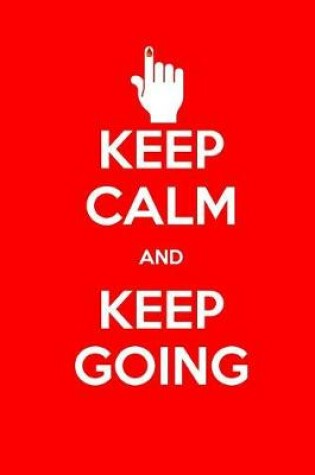 Cover of Keep Calm and Keep Going