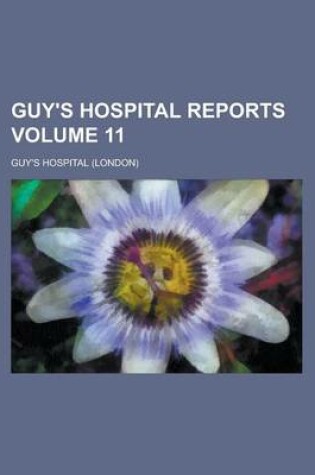 Cover of Guy's Hospital Reports Volume 11