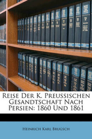 Cover of Reise Der K. Preussischen Gesandtschaft Nach Persien