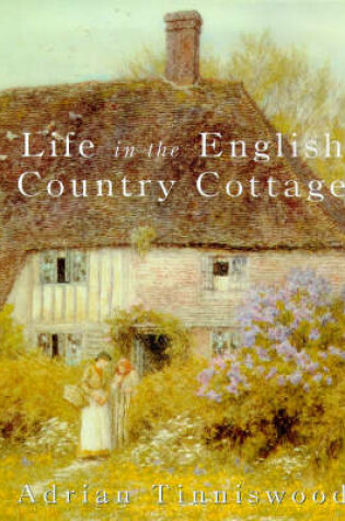 Cover of Life in the English Country Cottage