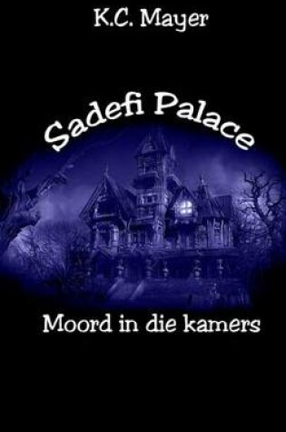 Cover of Sadefi Palace Moord in Die Kamers