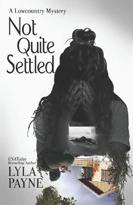 Book cover for Not Quite Settled (A Lowcountry Mystery)