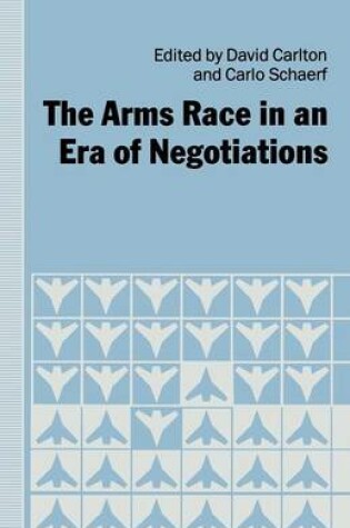 Cover of The Arms Race in an Era of Negotiations