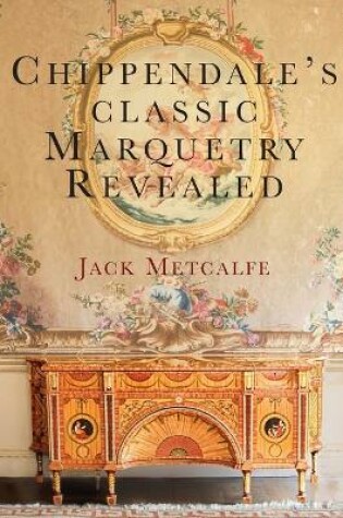 Cover of Chippendale's classic Marquetry Revealed