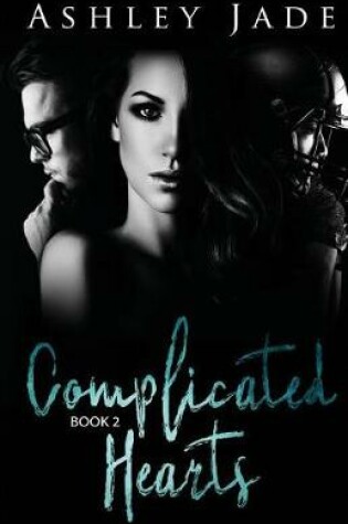 Cover of Complicated Hearts (Book 2 of the Complicated Hearts Duet.)