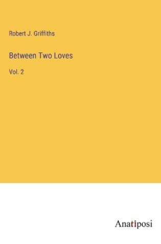 Cover of Between Two Loves