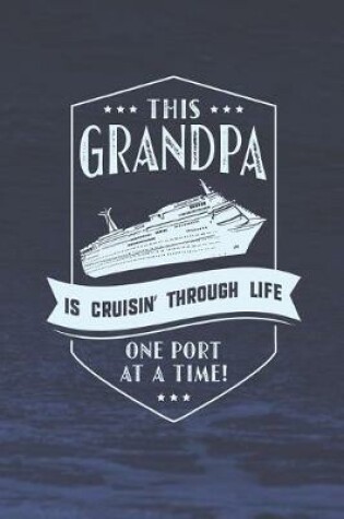 Cover of This Grandpa Is Cruisin' Through Life One Port At The Time