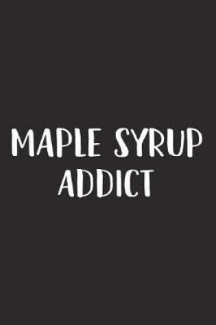 Cover of Maple Syrup Addict