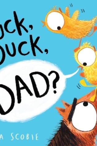 Cover of Duck, Duck, Dad? (PB)