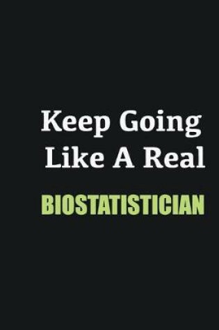 Cover of Keep Going Like a Real Biostatistician