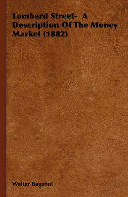 Book cover for Lombard Street- A Description Of The Money Market (1882)