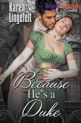 Book cover for Because He's a Duke (Bookstrand Publishing Romance)