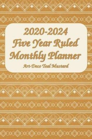 Cover of 2020-2024 Five Year Ruled Monthly Planner Art-Deco Teal Mustard