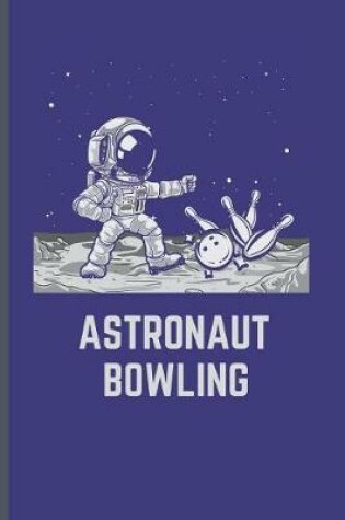 Cover of Astronaut Bowling