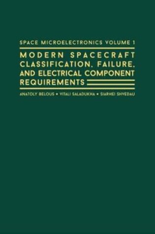 Cover of Space Microelectronics: Modern Spacecraft Classification, Failure, and Electrical Component Requirements