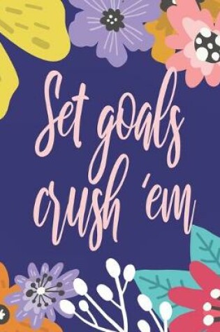 Cover of Set Goals Crush 'Em