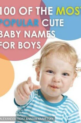 Cover of 100 of the Most Popular Cute Baby Names for Boys