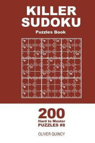 Cover of Killer Sudoku - 200 Hard to Master Puzzles 9x9 (Volume 8)