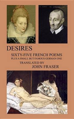 Book cover for Desires; Sixty-Five French Poems Plus a Small But Famous German One