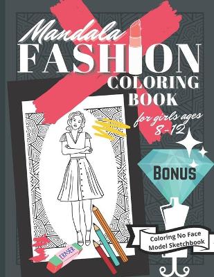 Cover of Mandala Fashion Coloring Book for Girls Ages 8-12