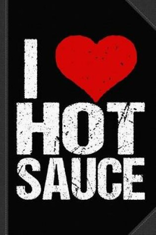 Cover of I Love Hot Sauce Journal Notebook