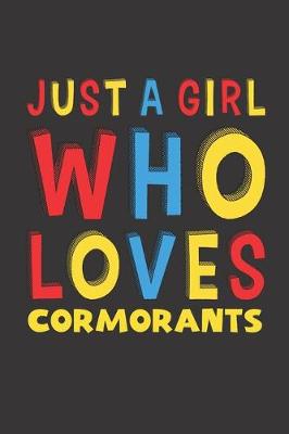 Book cover for Just A Girl Who Loves Cormorants