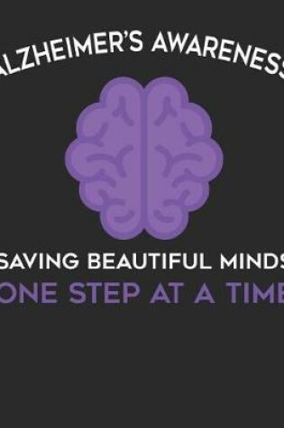 Cover of Alzheimer's Awareness Saving Beautiful Minds One Step at a Time