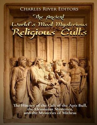 Book cover for The Ancient World's Most Mysterious Religious Cults