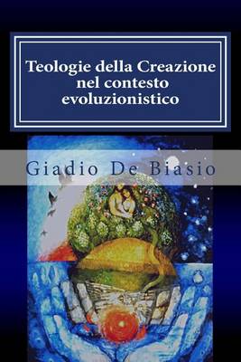 Cover of Teologie della Creazione nel contesto evoluzionistico