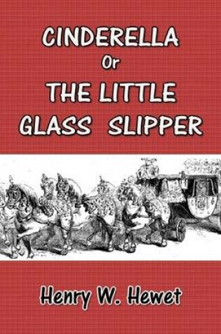 Cover of Cinderella or the Little Glass Slipper