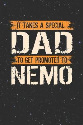 Book cover for It Takes A Special Dad To Get Promoted To Nemo