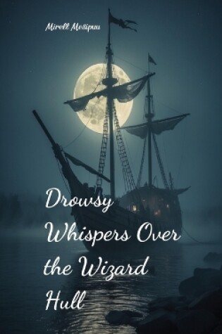 Cover of Drowsy Whispers Over the Wizard Hull