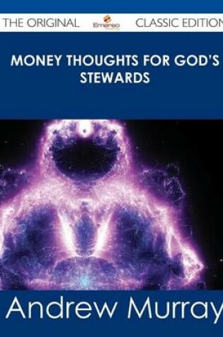 Cover of Money Thoughts for God's Stewards - The Original Classic Edition