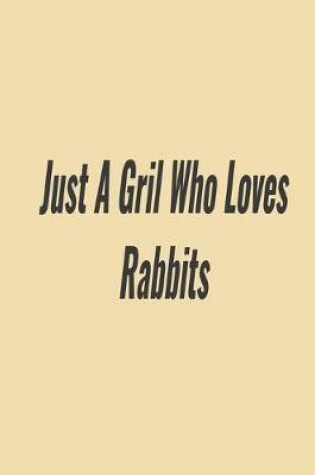 Cover of just a gril who loves rabbits