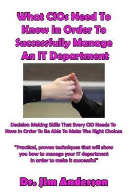 Book cover for What Cios Need to Know in Order to Successfully Manage an It Department