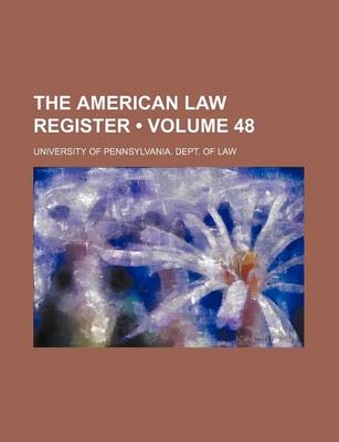 Book cover for The American Law Register (Volume 48)