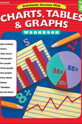 Cover of Scholastic Success With: Charts, Tables & Graphs Workbook: Grades 3-4