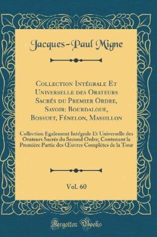 Cover of Collection Intégrale Et Universelle Des Orateurs Sacrés Du Premier Ordre, Savoir